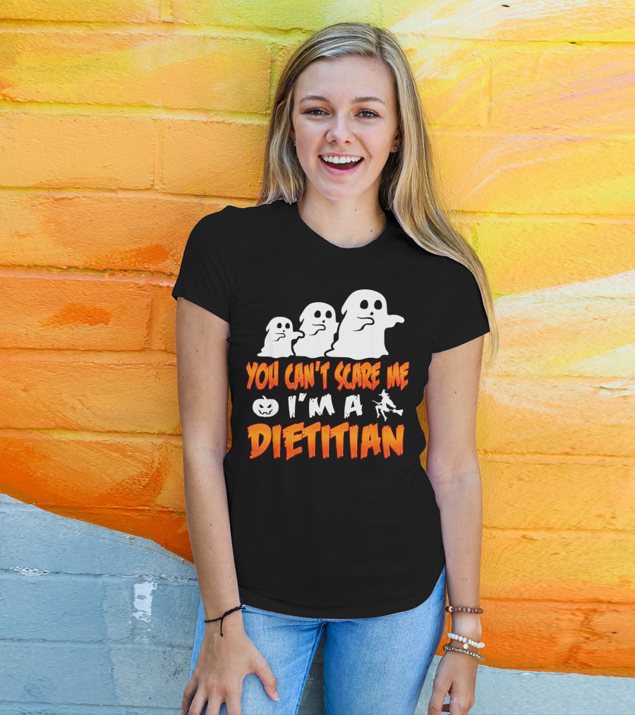 You Can't Scare Me I'm A Dietitian Ghosts Halloween T-Shirt