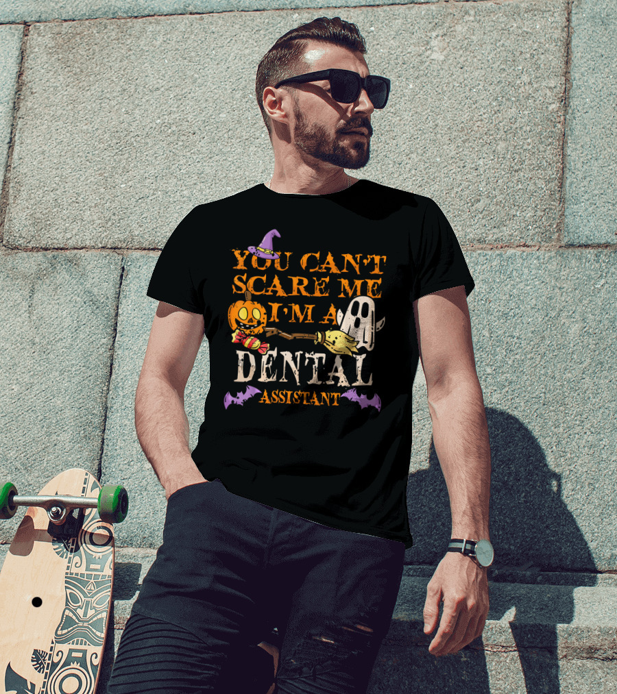 You Can't Scare Me I'm A Dental Assistant Halloween Pumpkin Ghost Bats T-Shirt