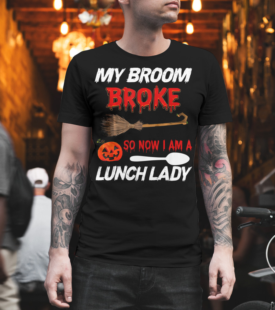 My Broom Broke So Now I Am A Lunch Lady Pumpkin Spoon Halloween T-Shirt