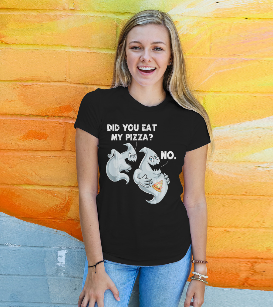 Did You Eat My Pizza Ghost Halloween Funny Food No T-Shirt
