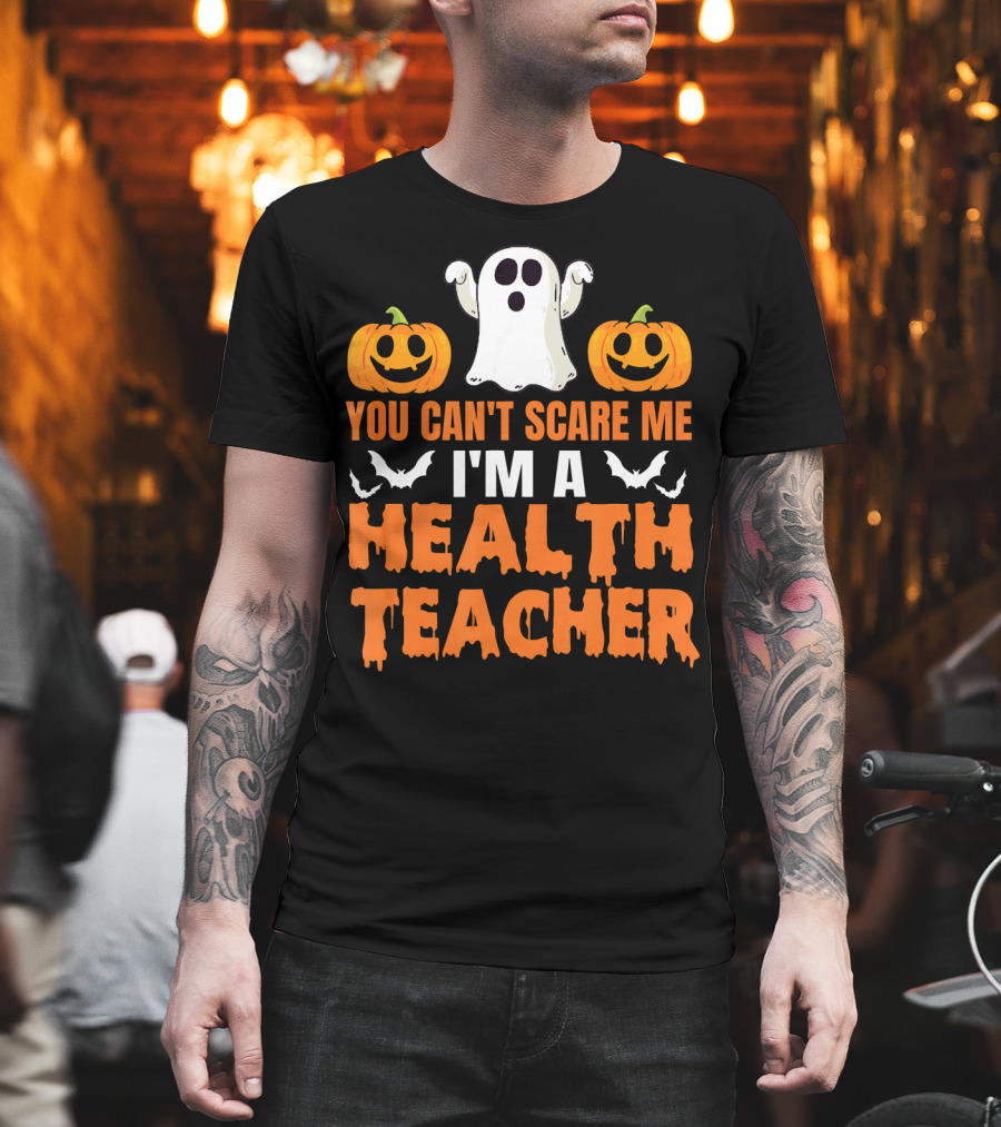 You Can't Scare Me I'm A Health Teacher Ghost Pumpkins Bats T-Shirt