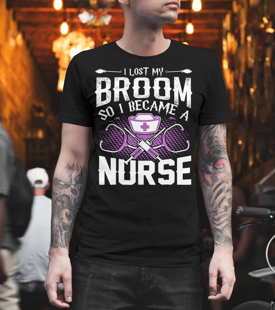 Lost My Broom So I Became A Nurse Stethoscopes Nurse Cap Cross T-Shirt