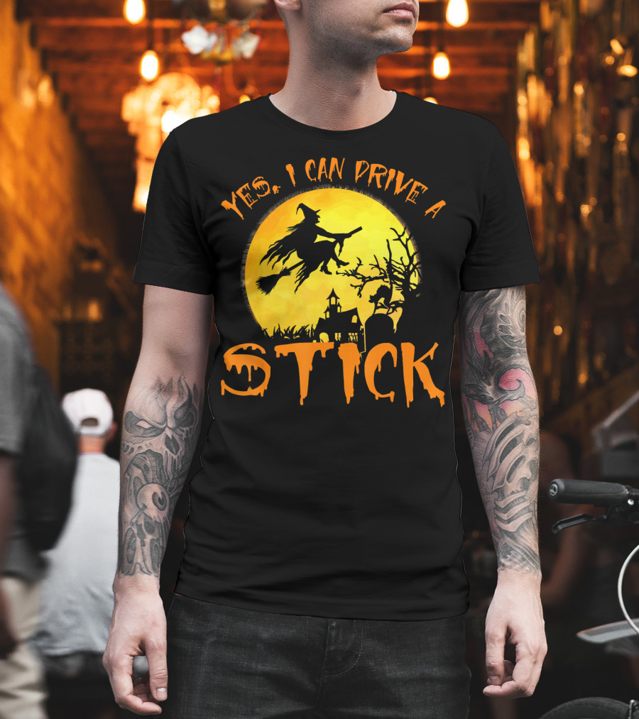 Yes I Can Drive A Stick Witch Flying on Broomstick with Full Moon and Haunted House T-Shirt
