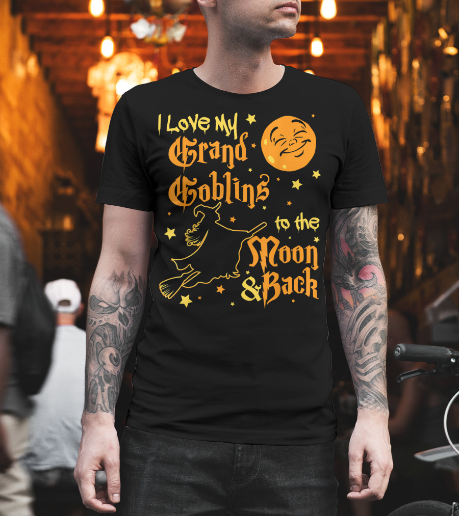 I Love My Grand Goblins To The Moon And Back T-Shirt