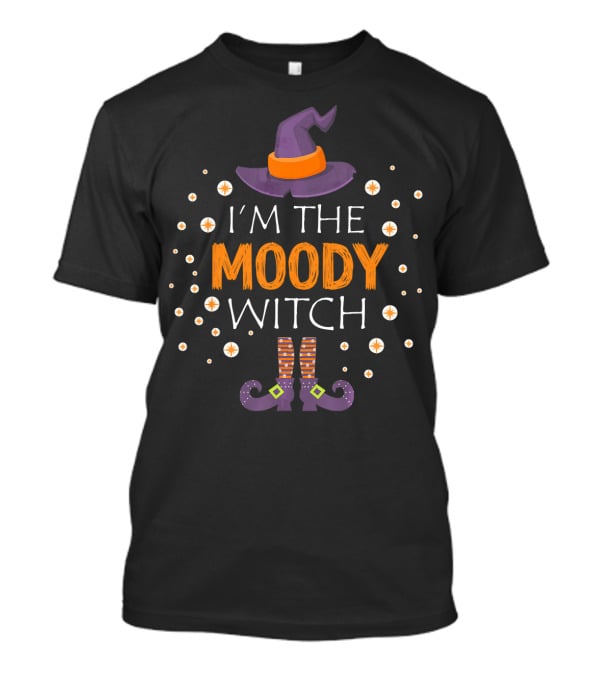 I'm The Moody Witch Halloween Family Group Matching T-Shirt