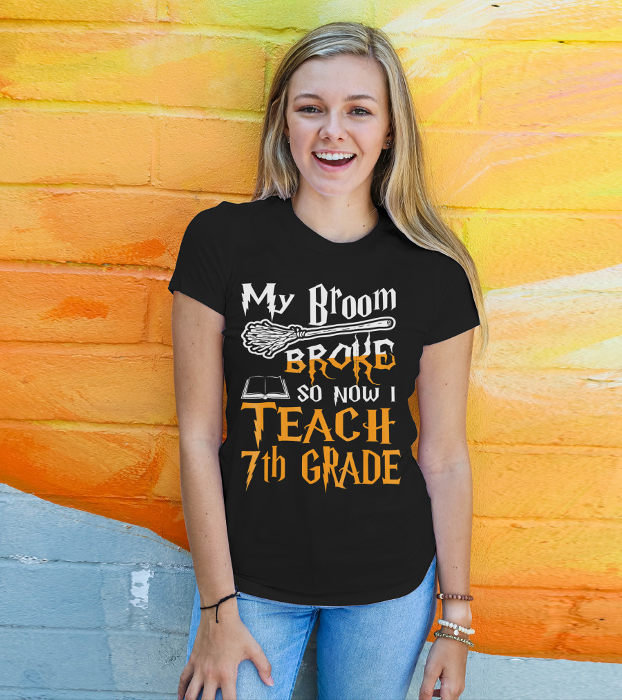 My Broom Broke So Now I Teach 7th Grade Wizard Style Book Teacher T-Shirt