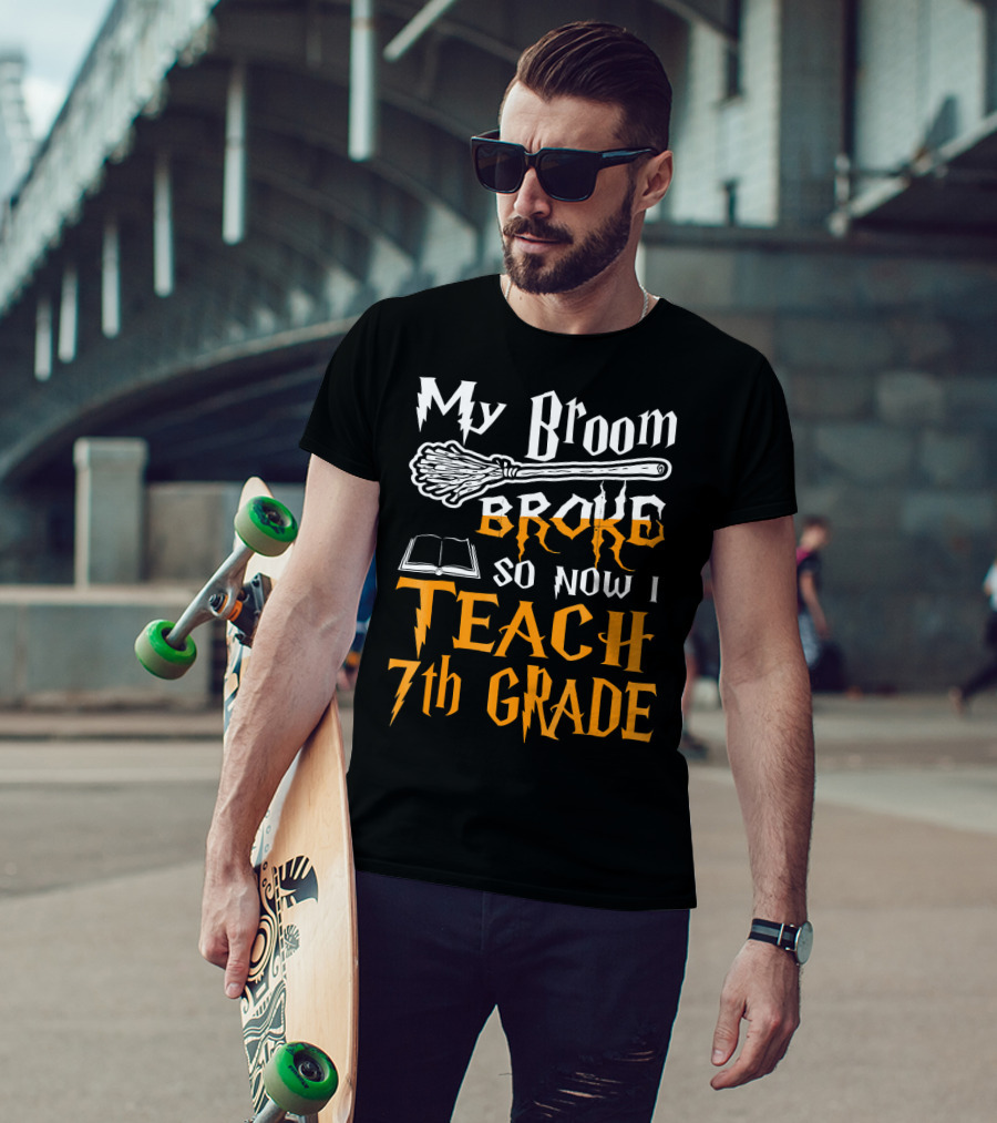 My Broom Broke So Now I Teach 7th Grade Wizard Style Book Teacher T-Shirt