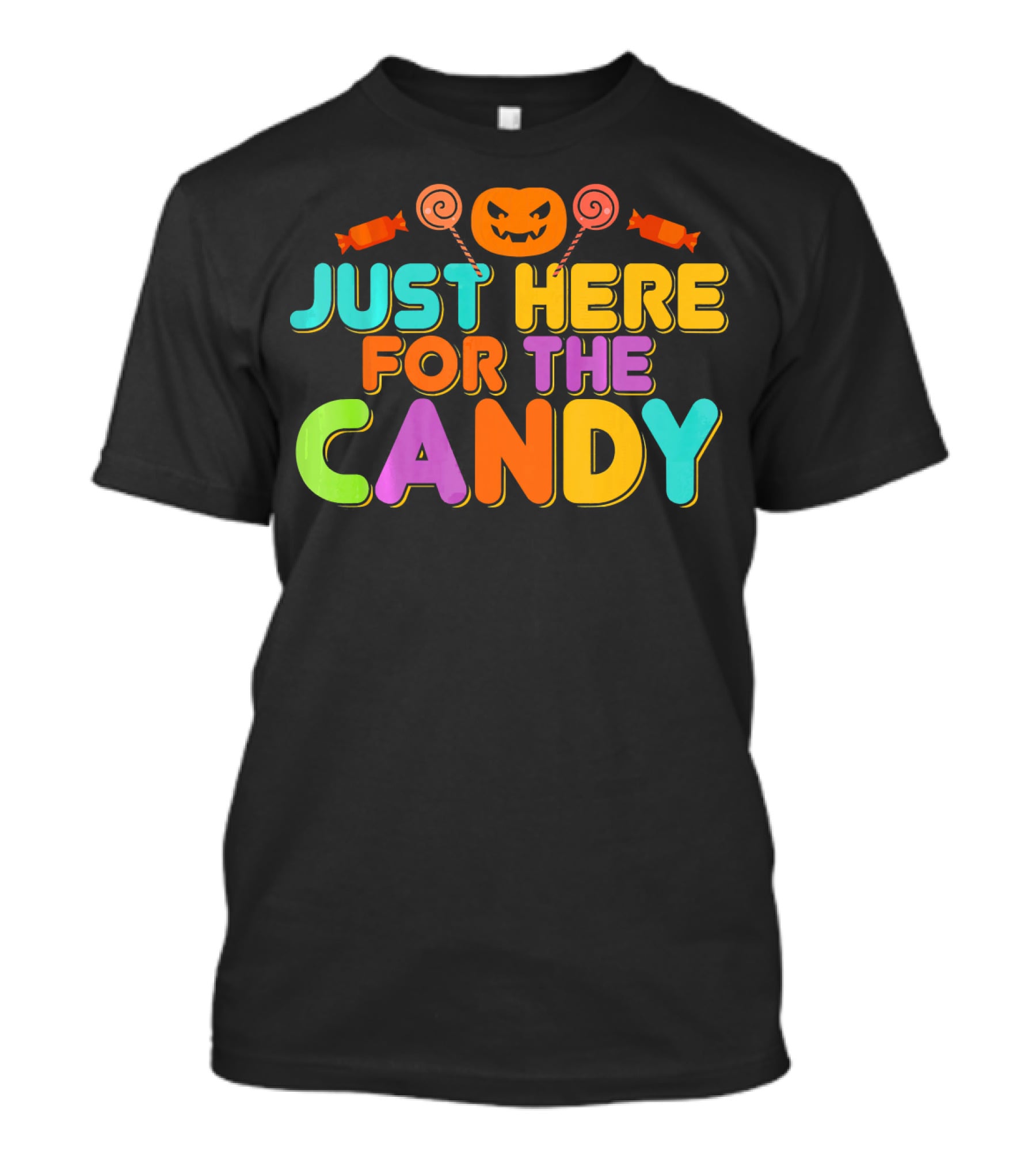 Just Here For The Candy Pumpkin Halloween Fun T-Shirt