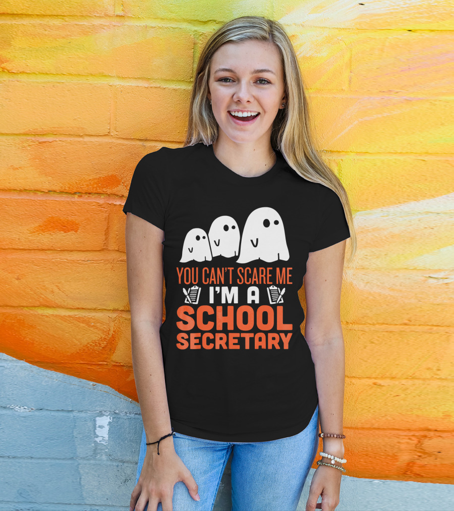 You Can't Scare Me I'm A School Secretary Ghosts T-Shirt