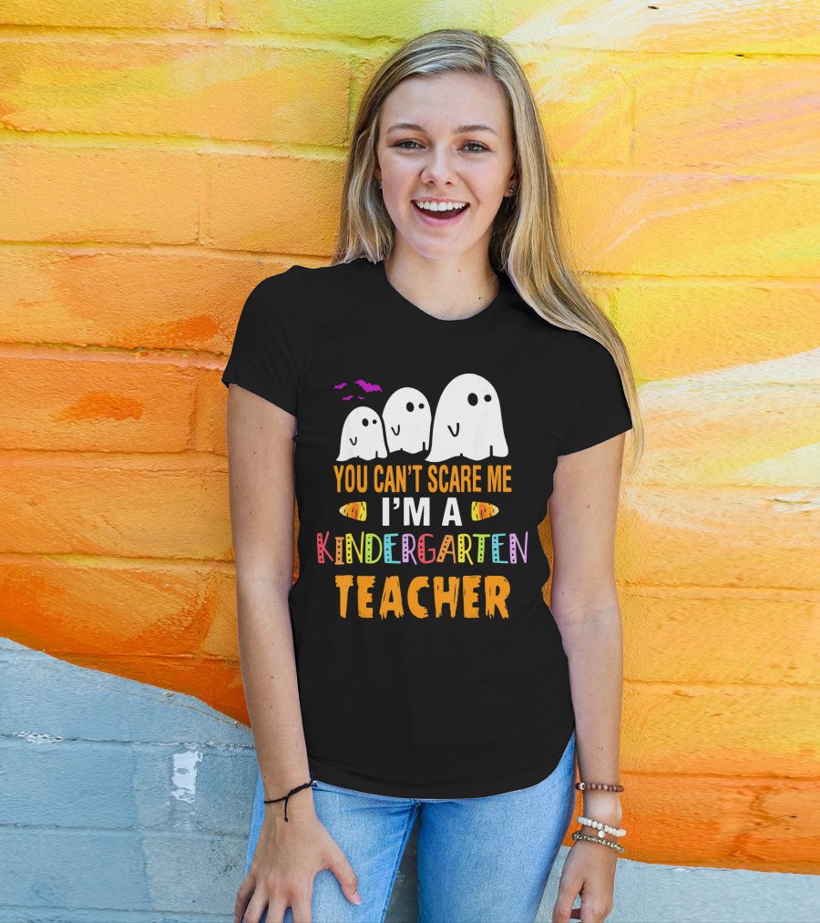 You Can't Scare Me I'm A Kindergarten Teacher Ghosts Halloween Bats T-Shirt