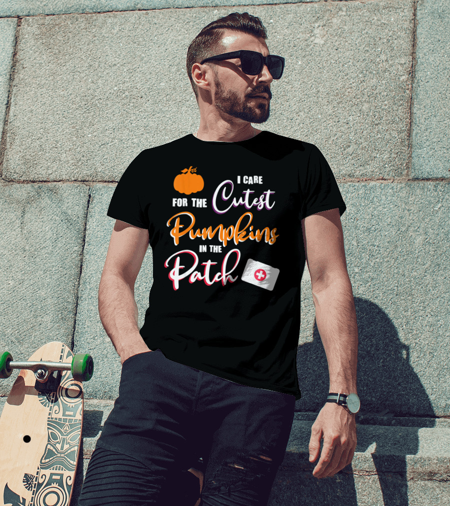I Care For The Cutest Pumpkins In The Patch T-Shirt