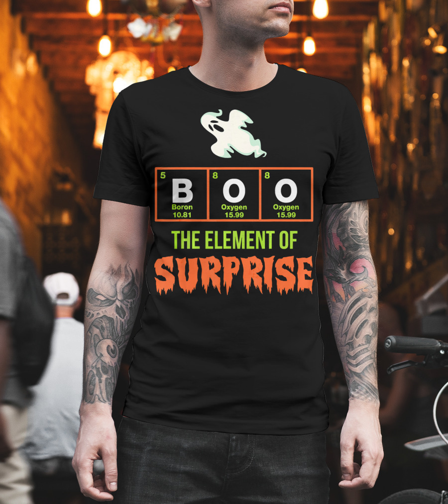 Boron Oxygen Oxygen Ghost The Element Of Surprise Halloween Chemistry Joke T-Shirt