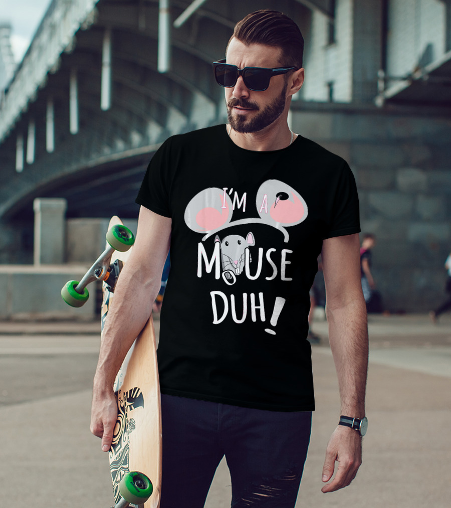 I'm A Mouse Duh Funny Costume Ears And Nose T-Shirt