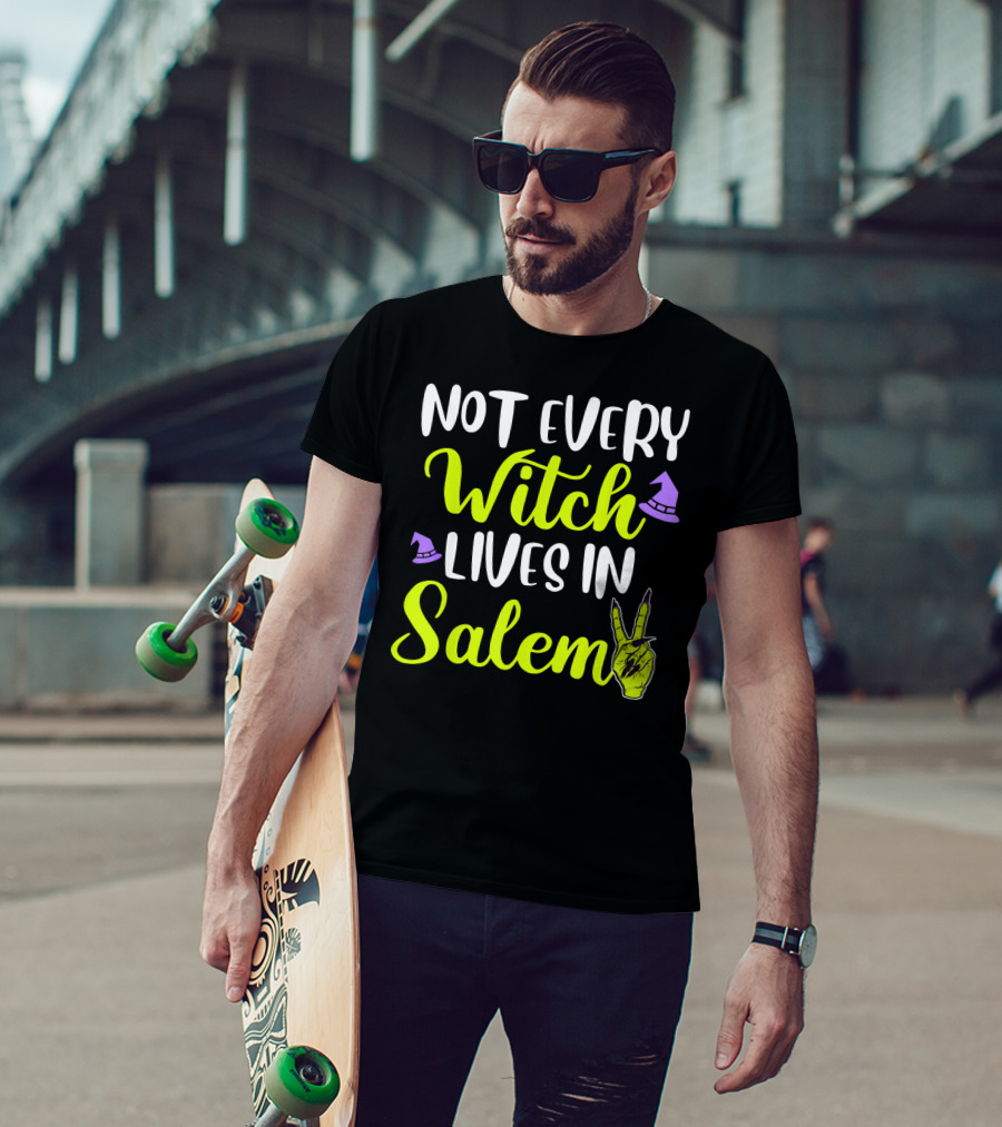 Not Every Witch Lives In Salem Hand With Hat And Peace Sign T-Shirt