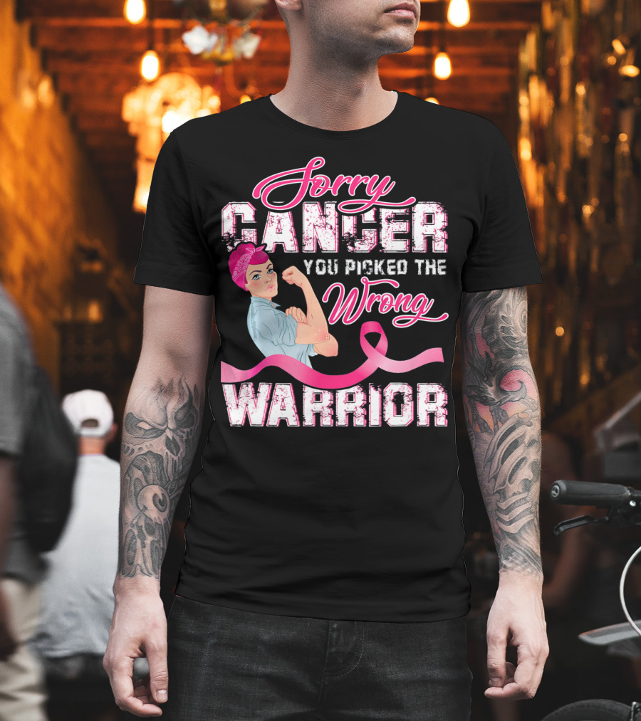 Sorry Cancer You Picked The Wrong Warrior Rosie The Riveter Pink Breast Cancer T-Shirt