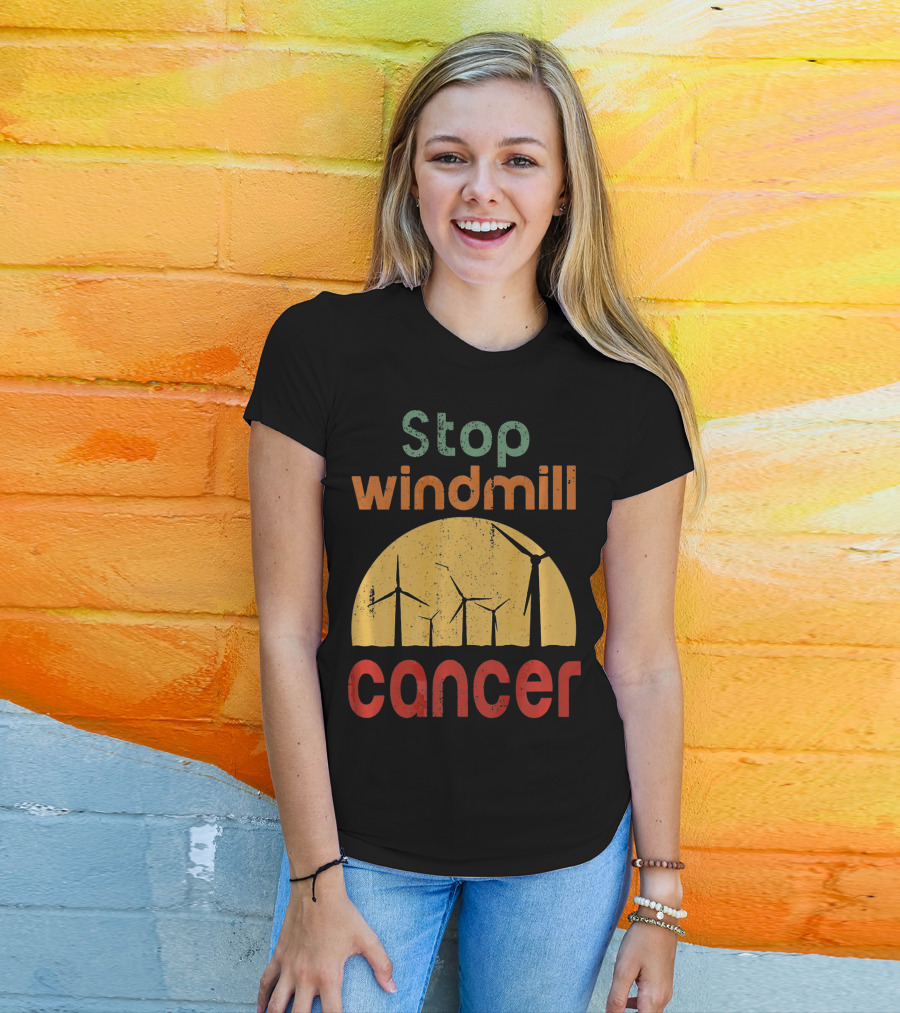 Stop Windmill Cancer Awareness Donald Renewable Energy T-Shirt