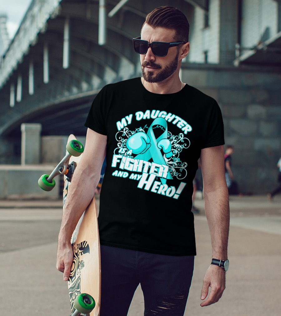 My Daughter Is A Fighter And My Hero Teal T-Shirt