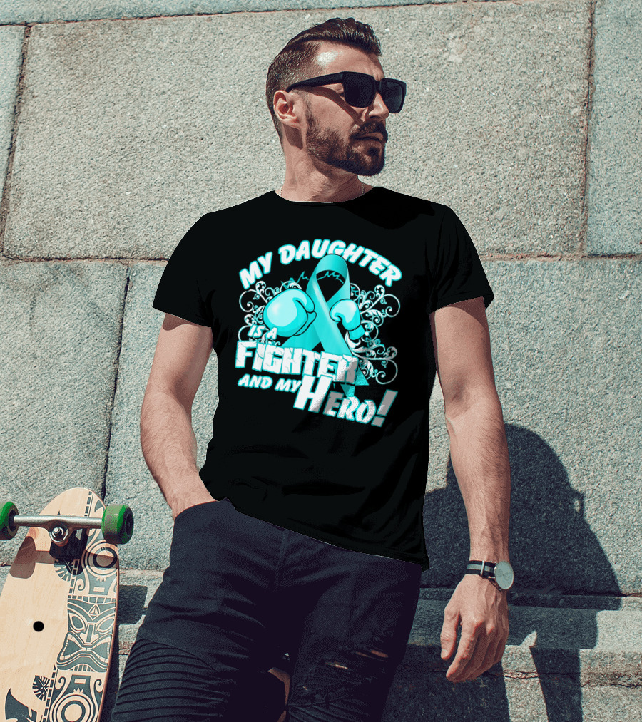 My Daughter Is A Fighter And My Hero Teal T-Shirt