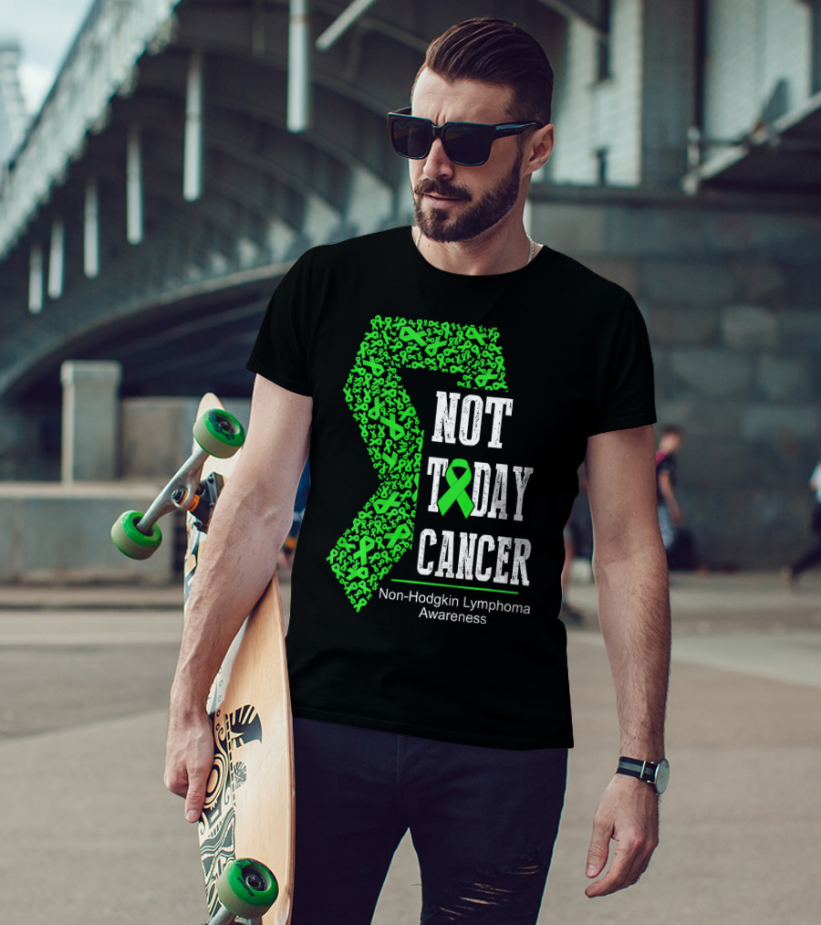 Not Today Cancer Non-Hodgkin Lymphoma Awareness T-Shirt