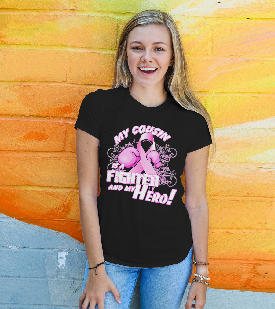 My Cousin Is A Fighter And My Hero Breast Cancer Awareness Pink Ribbon Gloves T-Shirt