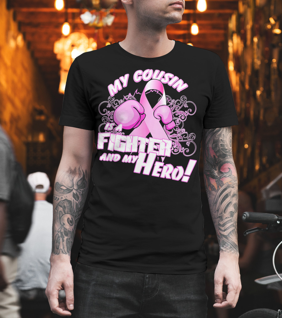 My Cousin Is a Fighter and My Hero Breast Cancer Awareness Pink Ribbon Gloves T-Shirt