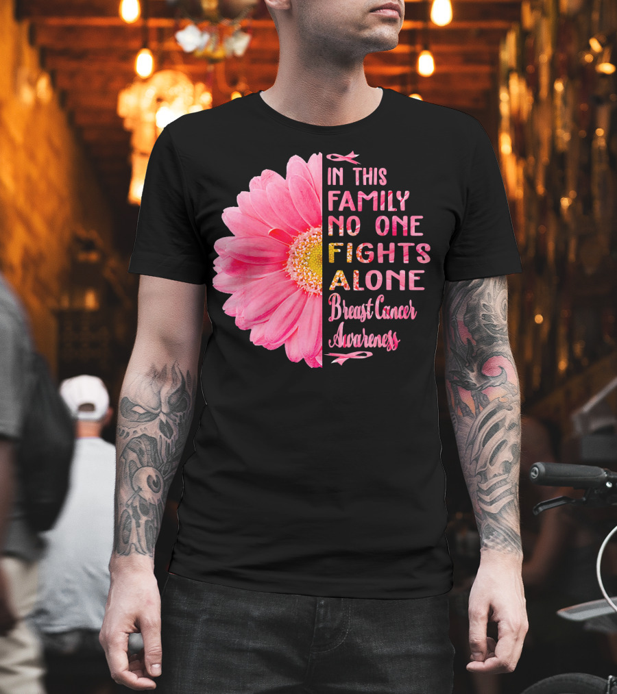 In This Family No One Fights Alone Breast Cancer Awareness Daisy T-Shirt
