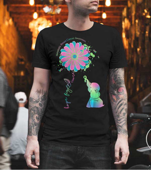 Metastatic Breast Cancer Awareness Hope Fight Cure Elephant Daisy Flower T-Shirt Metastatic Breast Cancer Awareness Hope Fight Cure Elephant Daisy Flower T-Shirt