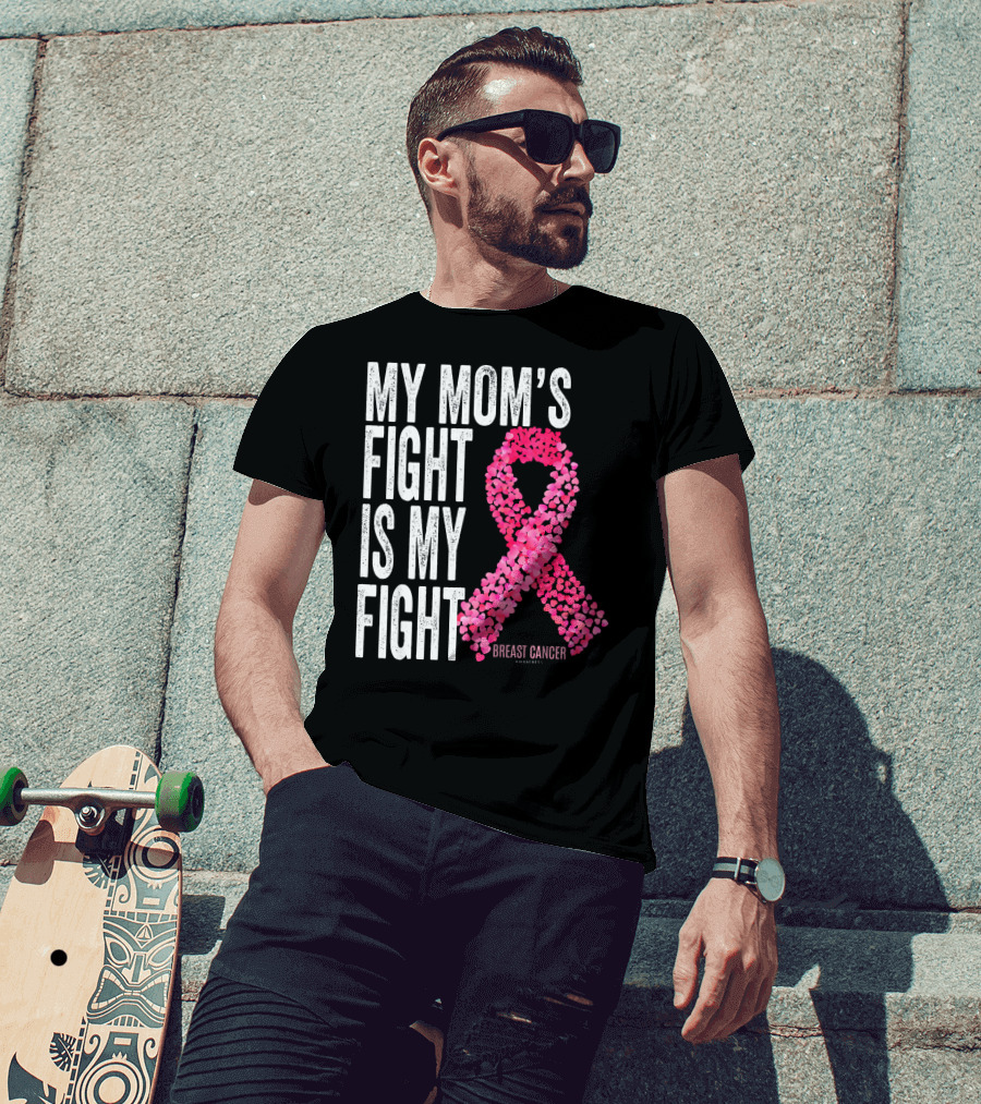 My Mom's Fight Is My Fight Breast Cancer Pink Ribbon Awareness T-Shirt