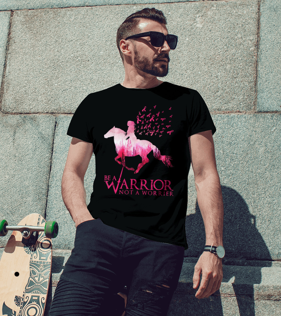 Be A Warrior Not A Worrier Breast Cancer Awareness Pink Ribbon Horse Rider T-Shirt