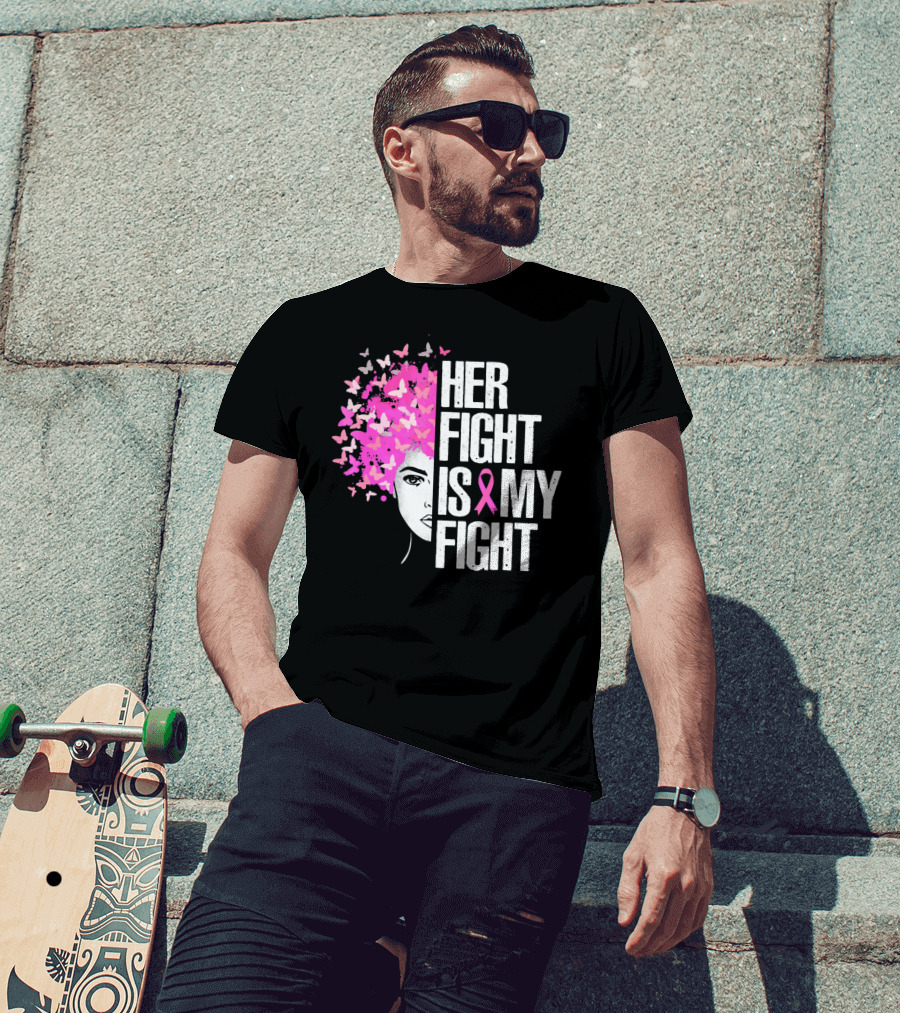 Her Fight Is My Fight Breast Cancer Awareness Butterfly Pink T-Shirt