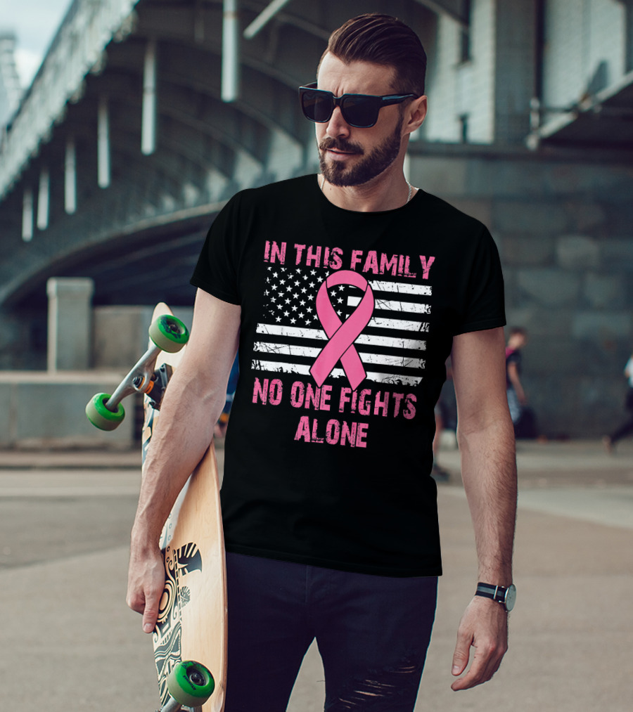 In This Family No One Fights Alone USA Flag Breast Cancer T-Shirt
