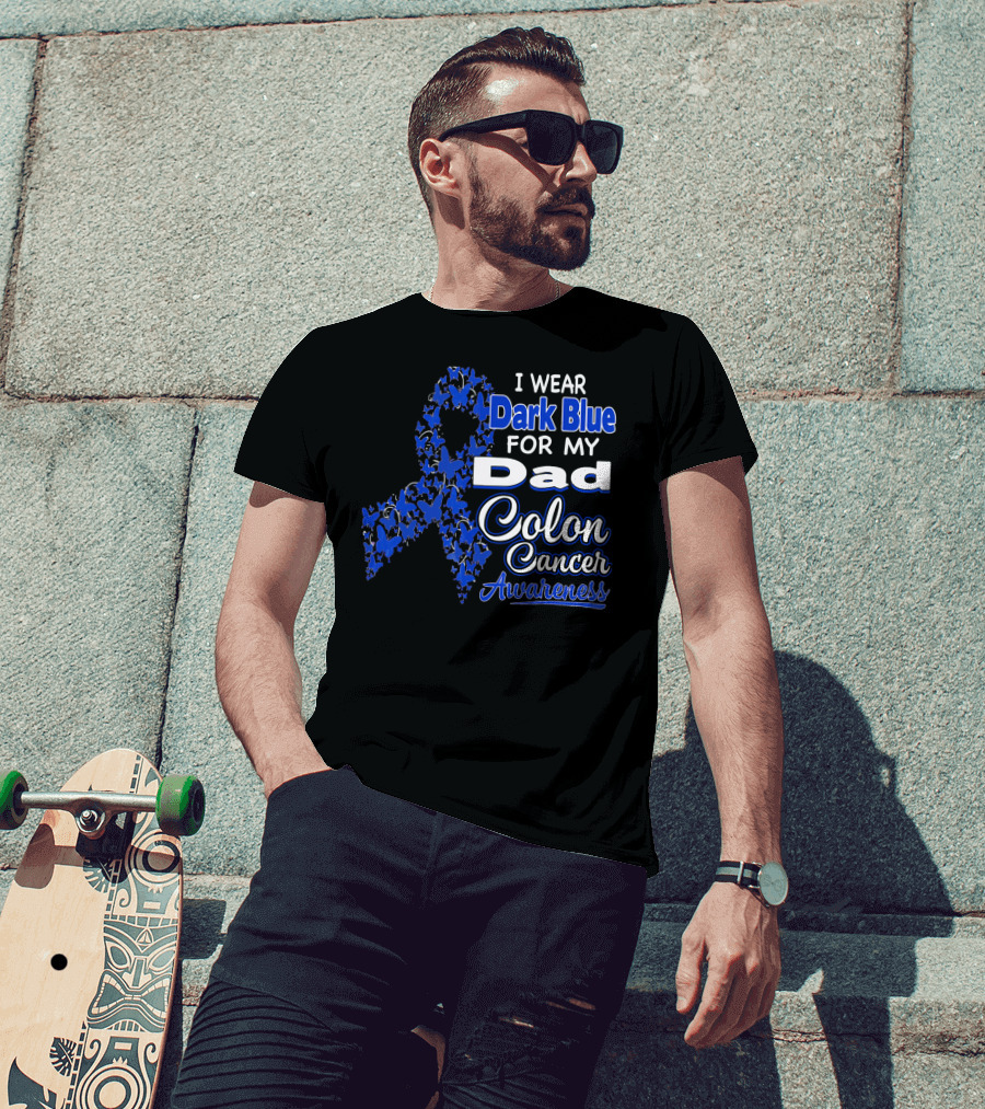 I Wear Dark Blue For My Dad Colon Cancer Awareness T-Shirt