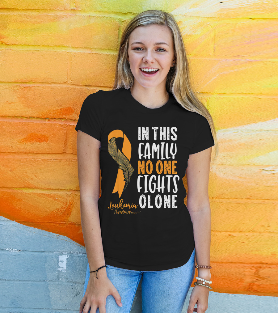 In This Family No One Fights Alone Leukemia Awareness Orange T-Shirt