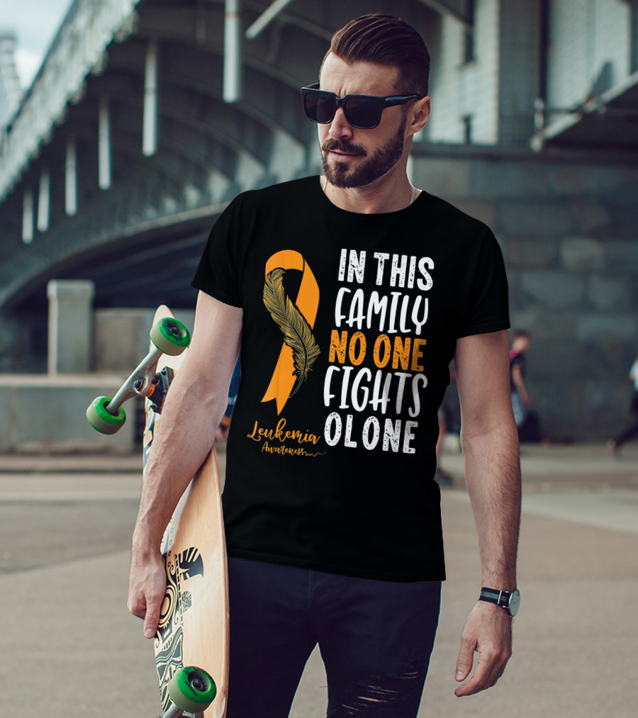 In This Family No One Fights Alone Leukemia Awareness Orange T-Shirt