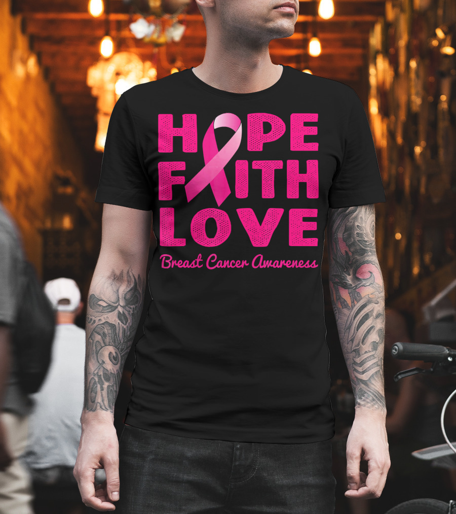 HOPE FAITH LOVE Pink Ribbon Breast Cancer Awareness T-Shirt