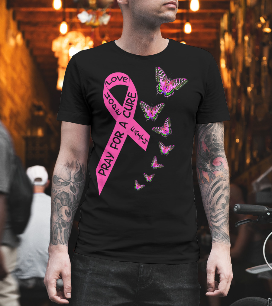Pray for a Cure Love Faith Breast Cancer Awareness Butterflies T-Shirt
