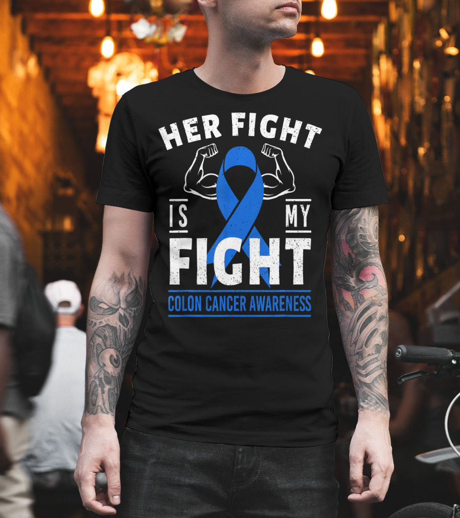 Her Fight Is My Fight Blue Ribbon Colon Cancer Awareness T-Shirt