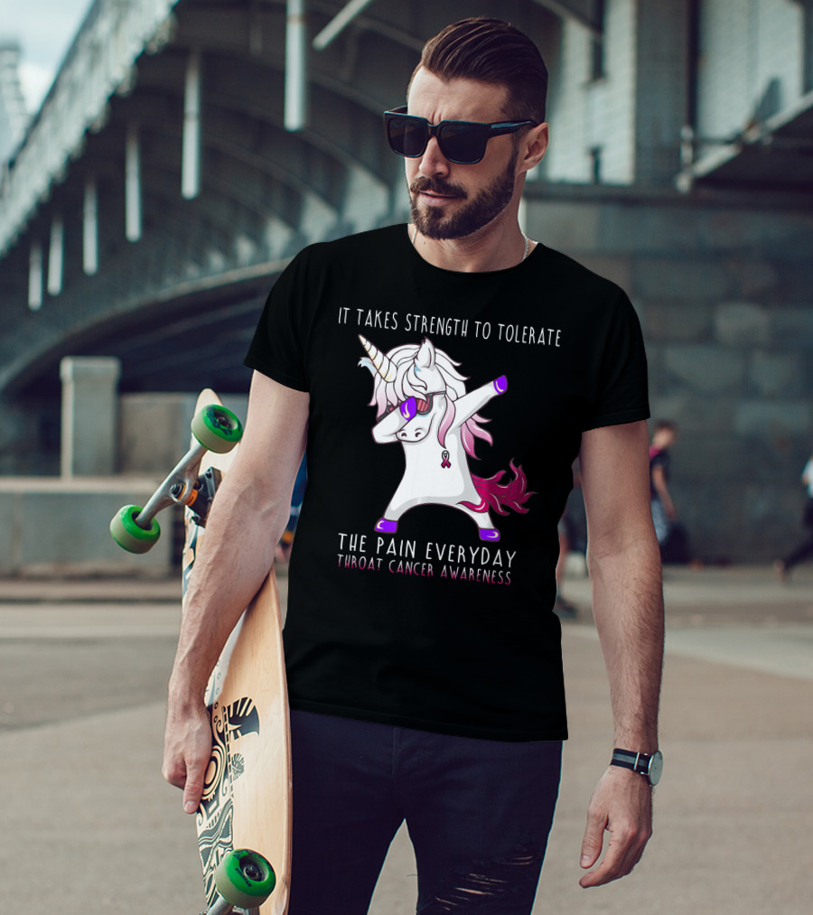 It Takes Strength To Tolerate The Pain Everyday Throat Cancer Awareness Unicorn T-Shirt
