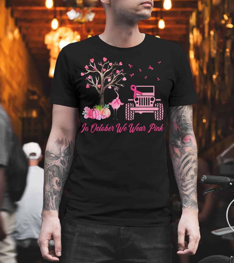 In October We Wear Pink Flamingo Jeep Breast Cancer Awareness T-Shirt