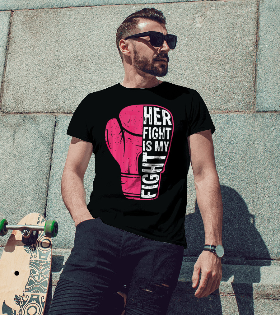 Her Fight Is My Fight Pink Boxing Glove T-Shirt