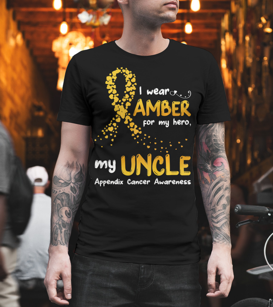 I Wear Amber For My Hero My Uncle Appendix Cancer Awareness T-Shirt