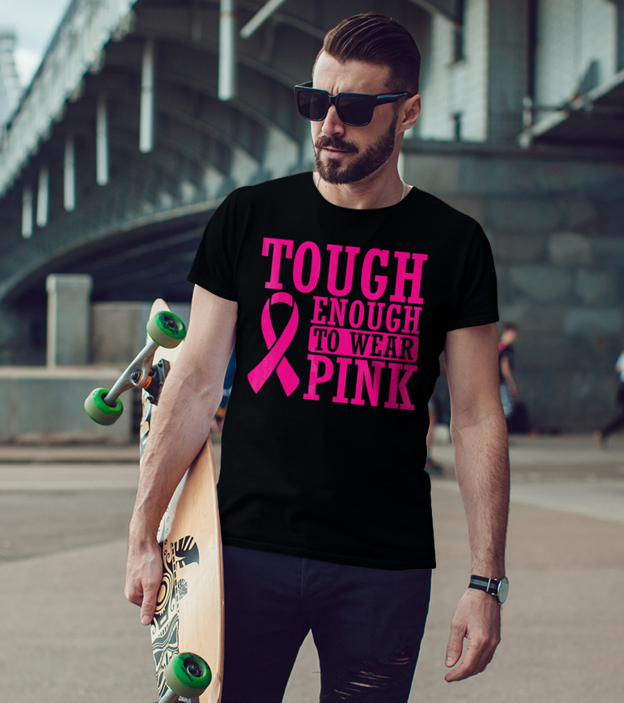 Tough Enough To Wear Pink Cancer Awareness T-Shirt