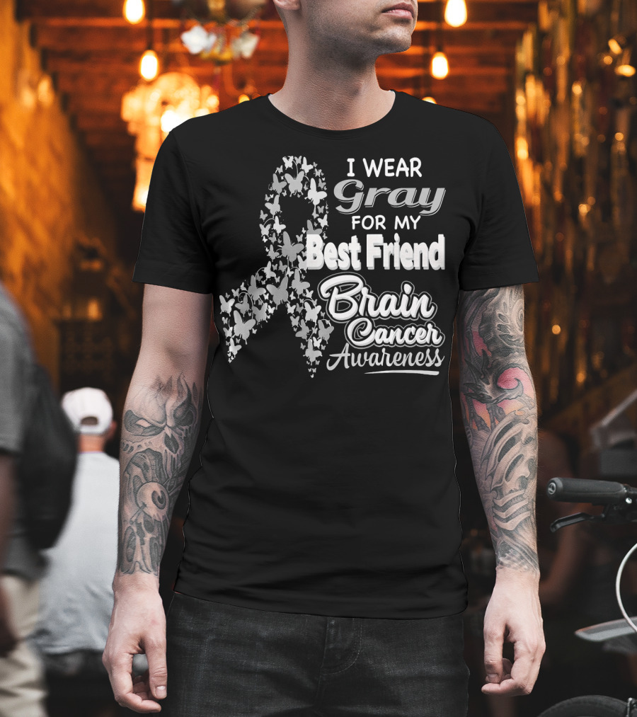 I Wear Gray for My Best Friend Brain Cancer Awareness T-Shirt