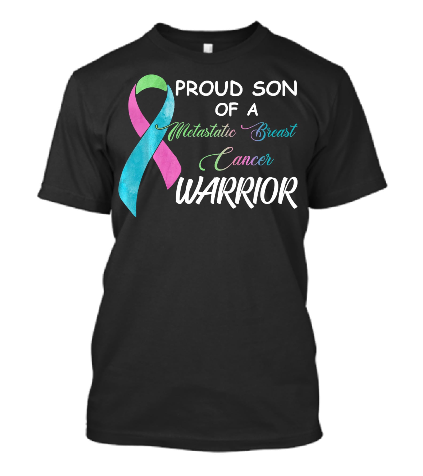 Proud Son Of A Metastatic Breast Cancer Warrior T-Shirt