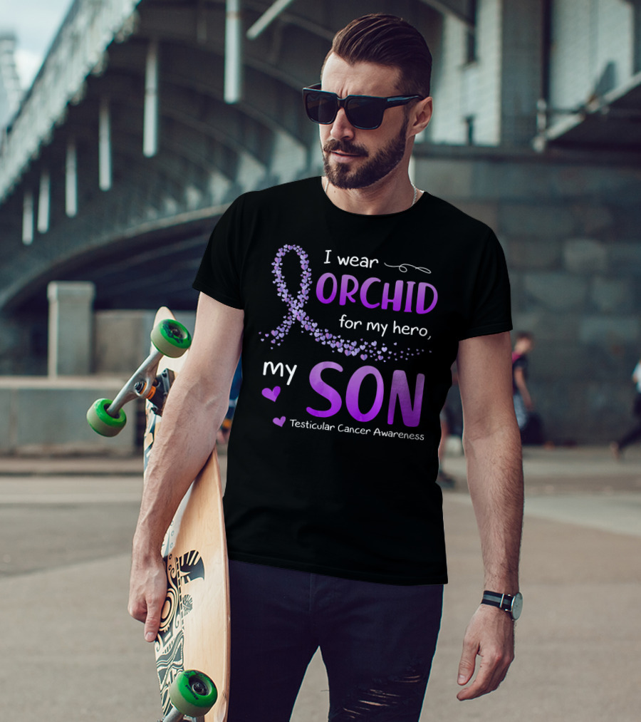 I Wear Orchid For My Hero My Son Testicular Cancer Awareness T-Shirt