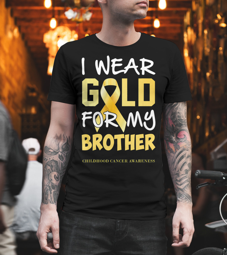 I Wear Gold for My Brother Childhood Cancer Awareness T-Shirt
