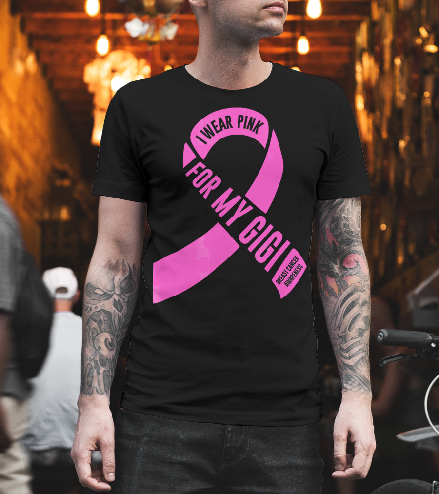 I Wear Pink for My Gigi Breast Cancer Awareness T-Shirt