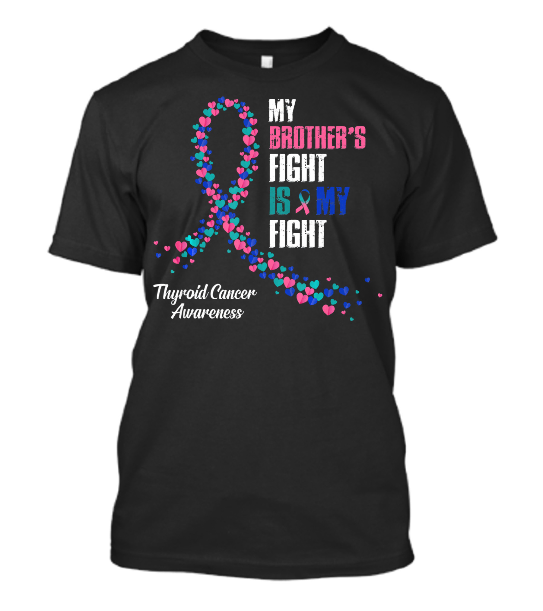 My Brother's Fight Is My Fight Thyroid Cancer Awareness T-Shirt