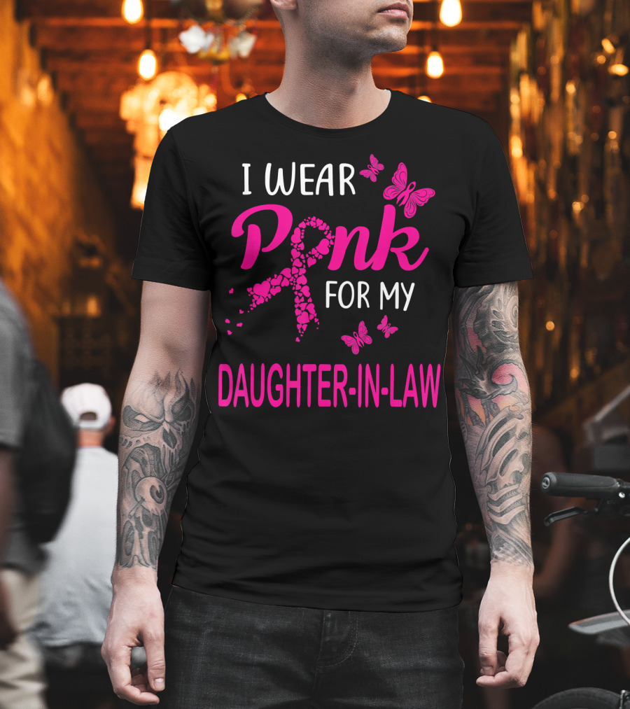 I Wear Pink for My Daughter-In-Law Breast Cancer Awareness Butterflies T-Shirt