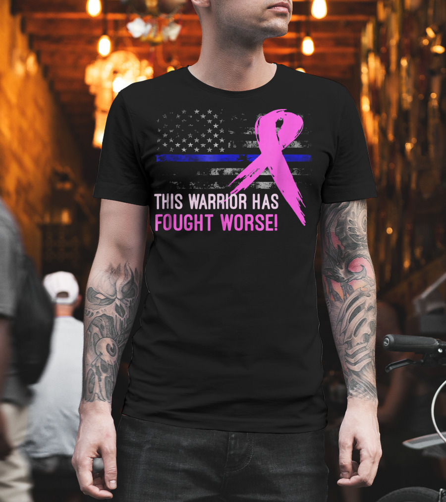 Thin Blue Line American Flag Pink Ribbon This Warrior Has Fought Worse T-Shirt